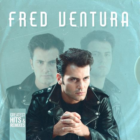 Fred Ventura: Greatest Hits &amp; Remixes, 2 CDs