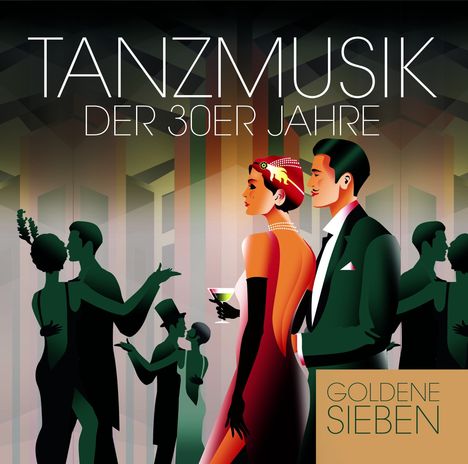 Goldene Sieben: Tanzmusik der 30er Jahre, CD