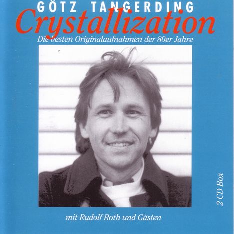 Götz Tangerding (1951-1991): Crystallization, 2 CDs