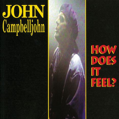 John Campbelljohn: How Does It Feel, CD