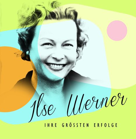 Ilse Werner: Ihre größten Erfolge, LP