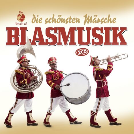 The World Of Blasmusik: Die schönsten Märsche, 2 CDs