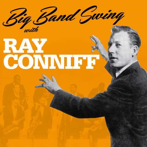 Ray Conniff: Big Band Swing With Ray Conniff, CD