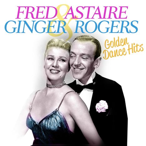 Fred Astaire &amp; Ginger Rogers: Musical: Golden Dance Hits, 2 CDs