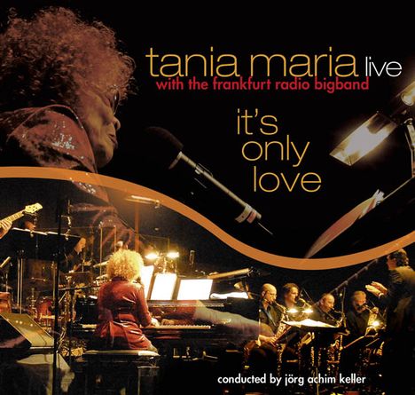 Tania Maria (geb. 1948): It's Only Love: Live With The Frankfurt Radio Bigband, CD