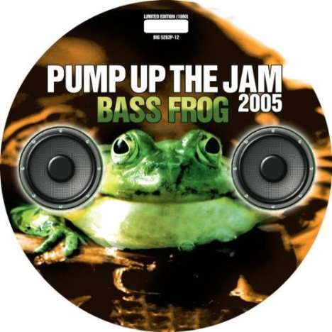 Bass Frog: Pump Up The Jam 2005 (Picture Disc), Single 12"