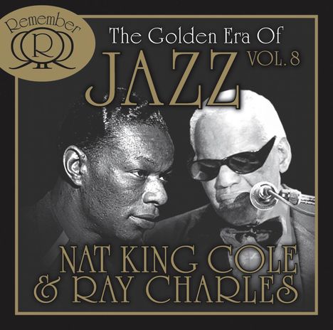 Nat King Cole &amp; Ray Charles: The Golden Era Of Jazz, 2 CDs