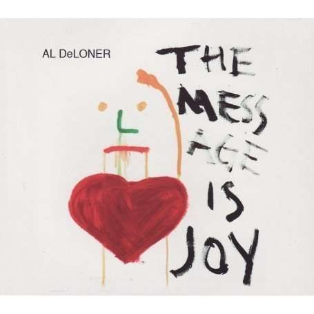 Al DeLoner: The Message Is Joy, CD