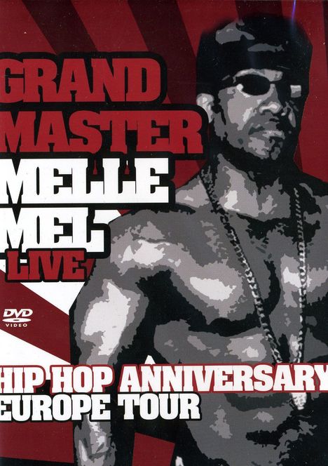 Grandmaster Melle Mel: Hip Hop Anniversary Europe Tour Live, DVD