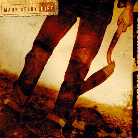 Mark Otis Selby: Dirt, CD
