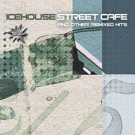 Icehouse: Street Cafe &amp; Other Remixed Hits, CD
