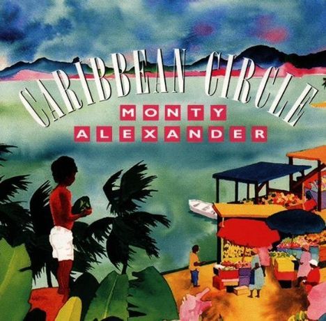 Monty Alexander (geb. 1944): Carribean Circle, CD