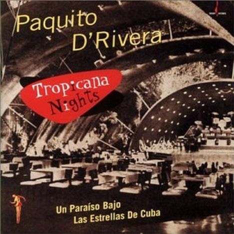 Paquito D'Rivera (geb. 1948): Tropicana Nights, CD
