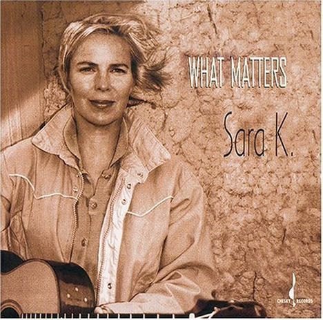 Sara K.: What Matters, CD