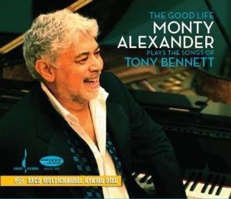 Monty Alexander (geb. 1944): The Good Life - Plays The Songs Of Tony Bennett, Super Audio CD