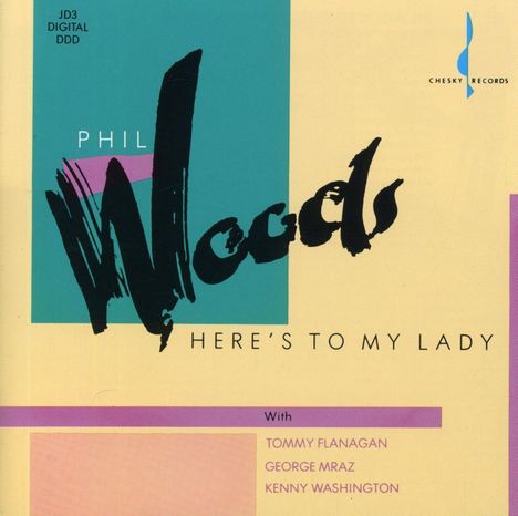 Phil Woods (1931-2015): Here's To My Lady, CD