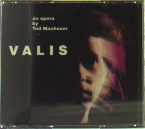 Tod Machover (geb. 1953): Valis (Oper), CD