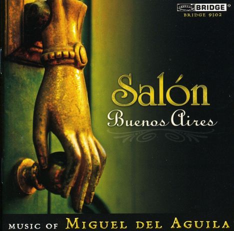 Miguel del Aguila (geb. 1957): Salon Buenos Aires op.84, CD