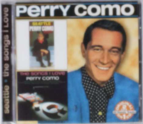 Perry Como: Seattle / The Songs I Love, CD