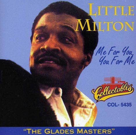 Little Milton: Me For You, You For Me: The Glades Masters, CD