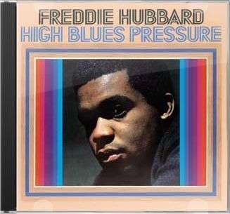 Freddie Hubbard (1938-2008): High Blues Pressure, CD