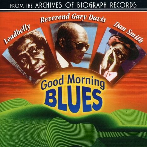 Leadbelly/Reverend Gary: Good Morning Blues, CD
