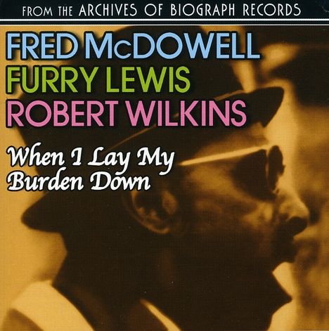 Mcdowell,Fred / Lewis,F: When I Lay My Burden Down, CD