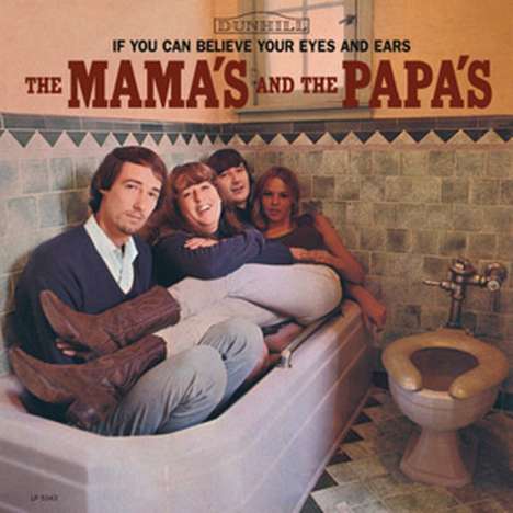 The Mamas &amp; The Papas: If You Can Believe Your Eyes And Ears, CD