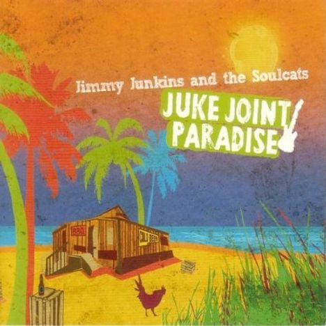 Jimmy Junkins &amp; The Soulcats: Juke Joint Paradise, CD