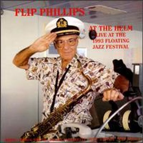 Flip Phillips (1915-2001): At The Helm:Live At The, CD