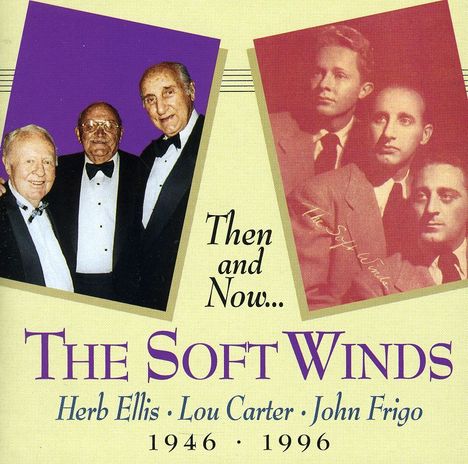 Soft Winds: Then And Now: The Soft Winds 1946-1996, 2 CDs