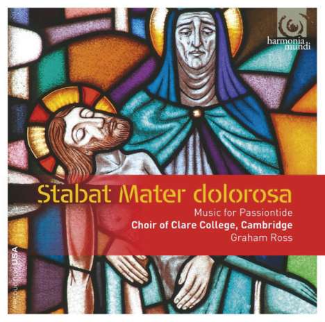 Clare College Choir Cambridge - Stabat Mater dolorosa (Music for Passiontide), CD