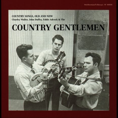 Country Gentlemen: Country Songs,Old And New, CD
