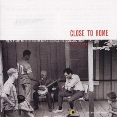 Mike Seeger: Close To Home-Old Time, CD