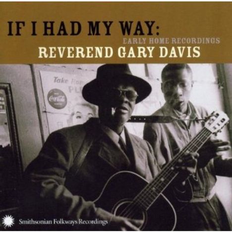 Blind Gary Davis: If I Had My Way: Early Home Recordings, CD