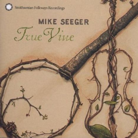 Mike Seeger: True Vine, CD