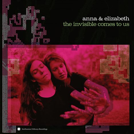 Anna &amp; Elizabeth: The Invisible Comes To Us, CD