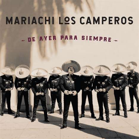 Mariachi Los Camperos: De Ayer Para Siempre, CD