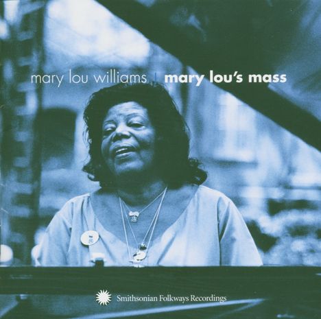 Mary Lou Williams (1910-1981): Mary Lou's Mass, CD