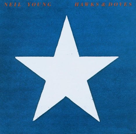 Neil Young: Hawks &amp; Doves, CD