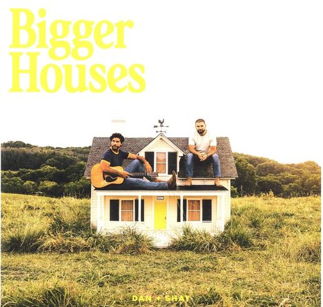 Dan + Shay: Bigger Houses, LP