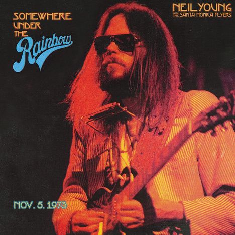 Neil Young: Somewhere Under The Rainbow - Nov. 5, 1973, 2 CDs