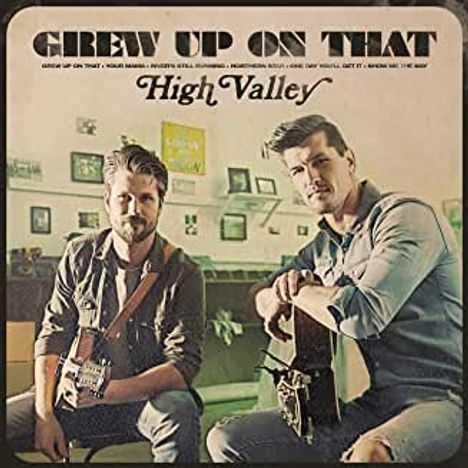 High Valley: Grew Up On That, CD
