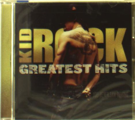 Kid Rock: Greatest Hits: You Never Saw Coming, CD