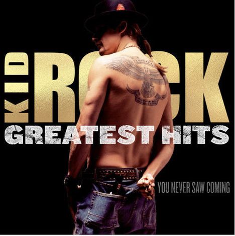 Kid Rock: Greatest Hits: You Never Saw Coming, CD