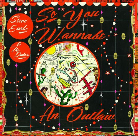 Steve Earle &amp; The Dukes: So You Wannabe An Outlaw (Deluxe-Version), 1 CD und 1 DVD