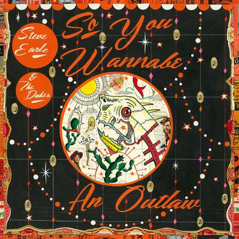 Steve Earle &amp; The Dukes: So You Wannabe An Outlaw, 2 LPs