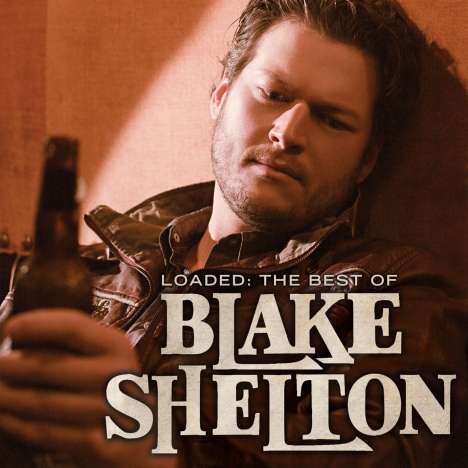 Blake Shelton: Loaded: The Best Of Blake Shelton, 2 LPs