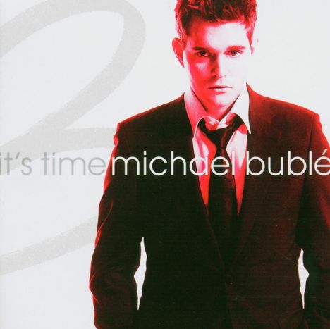 Michael Bublé (geb. 1975): It's Time, CD