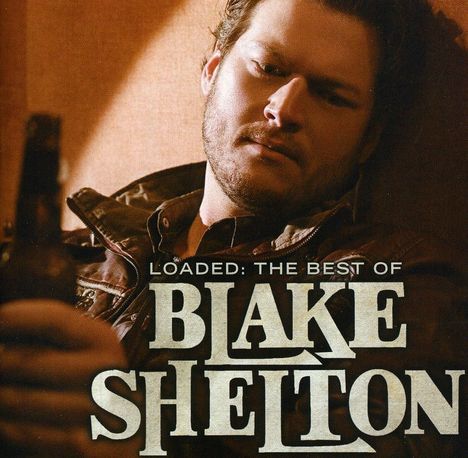 Blake Shelton: Loaded: Best Of Blake Shelton, CD